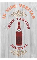 In Vino Veritas Wine Tasting Journal: Wine Lovers Journal Notebook, 6 x 9 Inches,120 Lined Writing Pages, Soft Cover, Matte Finish