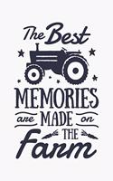 The Best Memories Are Made on The Farm
