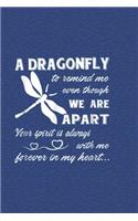 A Dragonfly To Remind Me Even Though We Are Apart: Notebook for Dragonfly Lovers-College Ruled Lined Blank 6x9 inch 110 page-Daily Journal for Girls Diary for Women Perfect gift for Holiday