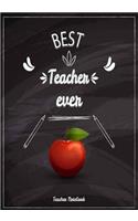 Teacher Notebook Best Teacher Ever: Great Ideal for Teacher Appreciation Gifts, End of Year Gift, Teacher Thank You. Kids Write All About My Teacher. Composition Notebook Lined Paper 7(2 Teacher Journal Diary Gift)