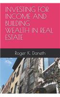 Investing for Income and Building Wealth in Real Estate