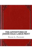 The Adventures of Jimmie Dale: Large Print
