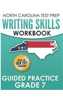NORTH CAROLINA TEST PREP Writing Skills Workbook Guided Practice Grade 7
