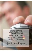 Important Vocabulary for Lawyers: English-Spanish Legal Glossary