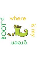 Where Is My Green Boot?