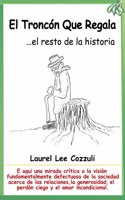El Troncón Que Regala: ...el resto de la historia