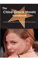 The Chlo Grace Moretz Handbook - Everything You Need to Know about Chlo Grace Moretz