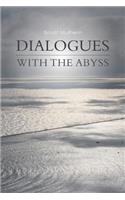 Dialogues with the Abyss