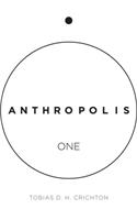 Anthropolis One