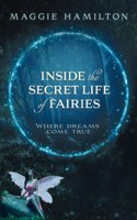 Inside the Secret Life of Fairies