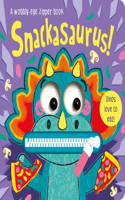 Snackasaurus!: (Wobbly-Eye Zipper Books)