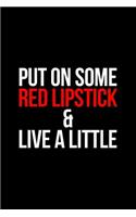 Gift Notebook for Saleswomen, Blank Ruled Journal Put on Some Red Lipstick & Live a Little