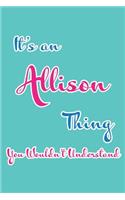 It's an Allison Thing You Wouldn't Understand