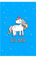 Hell Naw Unicorn Journal Notebook: Blank Lined Ruled for Writing 6x9 110 Pages