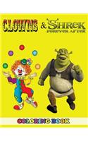 Clowns and Shrek Forever After Coloring Book: 2 in 1 Coloring Book for Kids and Adults, Activity Book, Great Starter Book for Children with Fun, Easy, and Relaxing Coloring Pages