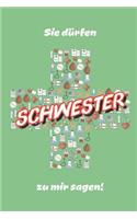 Sie DÃ¼rfen Schwester Zu Mir Sagen: - Notizbuch Geschenk FÃ¼r Die Krankenschwester - Journal - Tagebuch - A5 HellgrÃ¼n - 100 Linierte Nummerierte Seiten Mit Inhaltsverzeichnis
