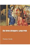 The Three Strangers: Large Print