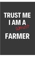Trust Me I Am Almost A Farmer: Inspirational Motivational Funny Gag Notebook Journal Composition Positive Energy 120 Lined Pages For Farmers