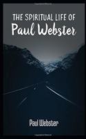 The Spiritual Life of Paul Webster