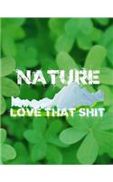 Nature Love That Shit