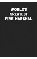 World's Greatest Fire Marshal: Blank Lined Composition Notebook Journals to Write in for Men or Women