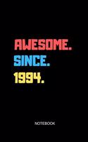 Awesome Since 1994 Notebook: Blank Lined Journal 6x9 - Happy Birthday Anniversary Party Gift Idea