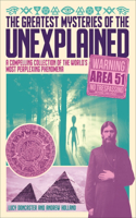 Greatest Mysteries of the Unexplained: A Compelling Collection of the World's Most Perplexing Phenomena