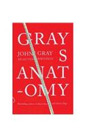 Gray's Anatomy: Selected Writings
