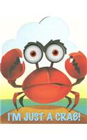 I'm Just a Crab
