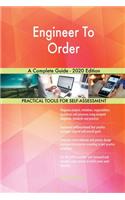 Engineer To Order A Complete Guide - 2020 Edition