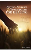 Prayers, Promises and Prescriptions for Healing