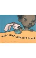 Marc Just Couldn't Sleep