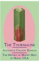 The Tourmaline / The History of Mount Mica of Maine, U.S.A.