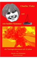 Charlie, Vicky und ein heisser Sommer