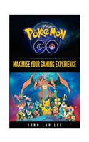 Pokemon Go Maximise Your Gaming Experience: Brand New Book with Secret Tips, Tricks, Hacks and Cheats, Pokemon Trainer Hacks, How To Catch Pikachu and Rare Pokemon