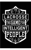 Lacrosse The Game For Intelligent People: Lacrosse Journal, Blank Notebook