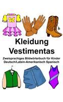 Deutsch/Latein-Amerikanisch Spanisch Kleidung/Vestimentas Zweisprachiges Bildwörterbuch für Kinder