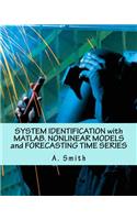 System Identification with Matlab. Nonlinear Models and Forecasting Time Series