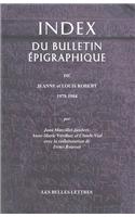 Index Du Bulletin Epigraphique: de Jeanne Et Louis Robert 1978-1984(7 Epigraphica)