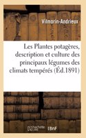 Les Plantes Potagères, Description Et Culture Des Principaux Légumes Des Climats Tempérés