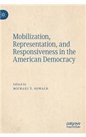 Mobilization, Representation, and Responsiveness in the American Democracy