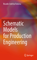 Schematic Models for Production Engineering