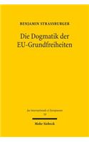 Die Dogmatik der EU-Grundfreiheiten