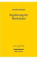 Regulierung der Blockchains: Hoheitliche Steuerung der Netzwerke im Zahlungskontext(14 Internet und Gesellschaft)