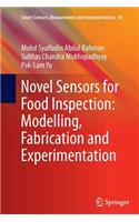 Novel Sensors for Food Inspection: Modelling, Fabrication and Experimentation