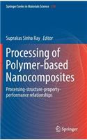 Processing of Polymer-Based Nanocomposites