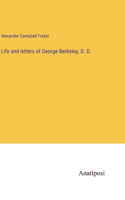 Life and letters of George Berkeley, D. D.