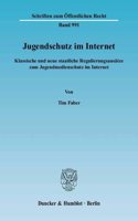 Jugendschutz Im Internet: Klassische Und Neue Staatliche Regulierungsansatze Zum Jugendmedienschutz Im Internet
