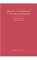 Migration Und Burgerrecht in Der Hellenistischen Welt
