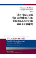 Visual and the Verbal in Film, Drama, Literature and Biography